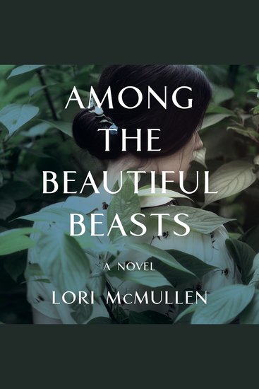 Among the Beautiful Beasts - A Novel - cover