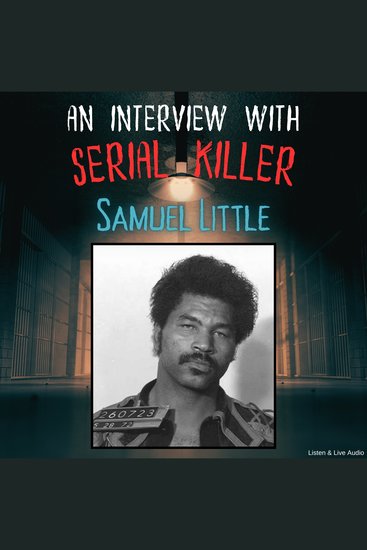 Interview with Serial Killer Samuel Little An - cover