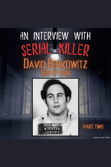 Interview with Serial Killer David Berkowitz Son of Sam An - Part Two - cover