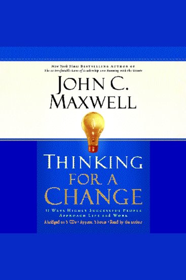 Thinking for a Change - 11 Ways Highly Successful People Approach Life & Work - cover