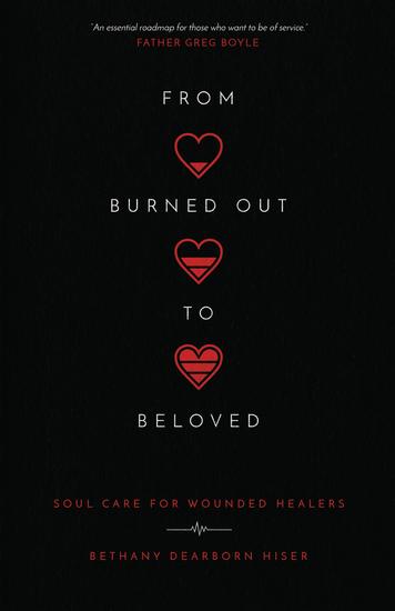 From Burned Out to Beloved - Soul Care for Wounded Healers - cover