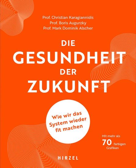 Die Gesundheit der Zukunft - Wie wir das System wieder fit machen - cover