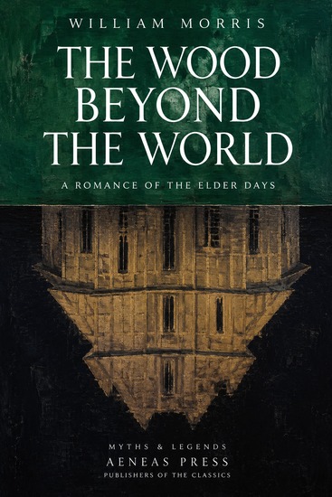 The Wood Beyond the World - A Romance of the Elder Days - cover