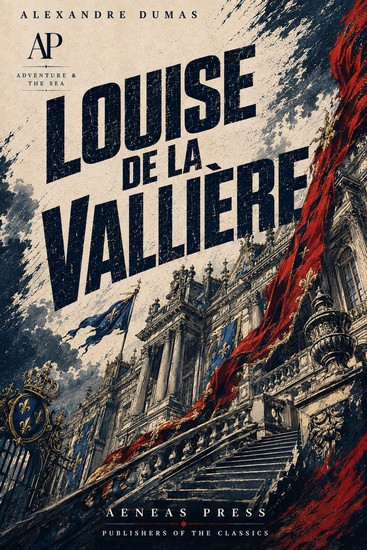Louise de la Vallière - The d'Artagnan Romances Book 3 - cover