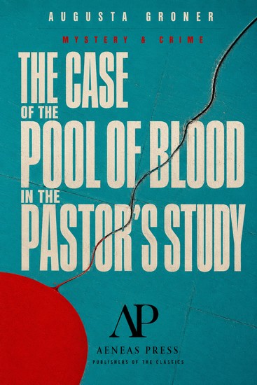 The Case of the Pool of Blood in the Pastor's Study - cover
