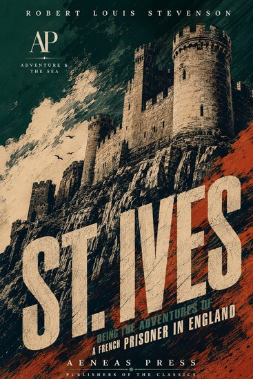 St Ives - Being the Adventures of a French Prisoner in England - cover