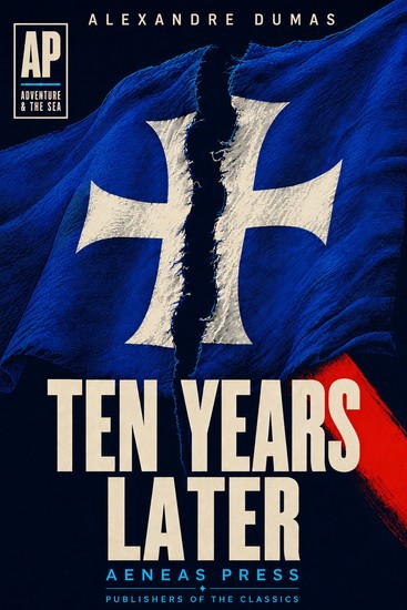 Ten Years Later - The d'Artagnan Romances Book 2 - cover