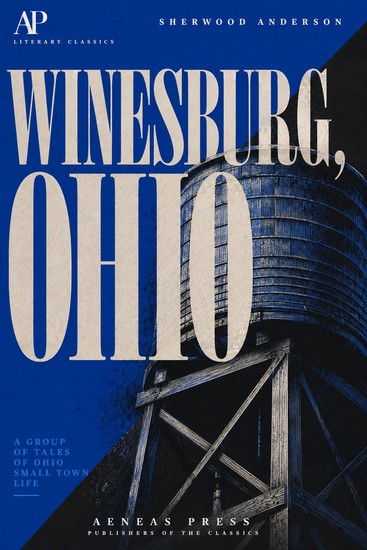Winesburg Ohio - A Group of Tales of Ohio Small Town Life - cover