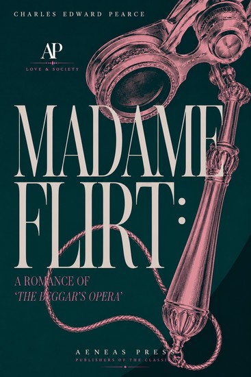 Madame Flirt - A Romance of 'The Beggar's Opera' - cover