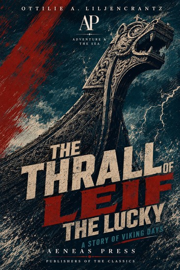 The Thrall of Leif the Lucky - A Story of Viking Days - cover