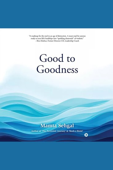 Good to Goodness - Good comes from God and Goodness from being Good - cover