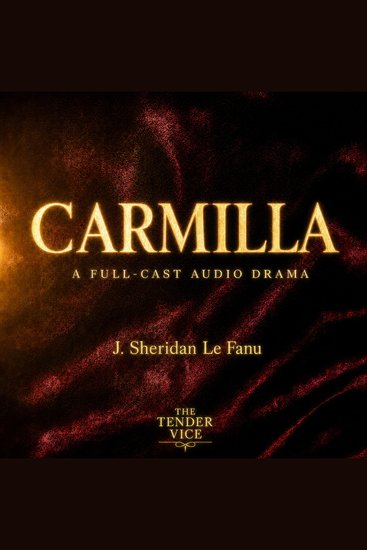 Carmilla - A Full-Cast Audio Drama - cover