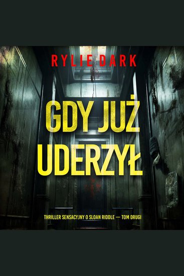 Gdy już uderzył (Thriller sensacyjny o Sloan Riddle — Tom drugi) - Cyfrowa narracja przy użyciu syntezowanego głosu - cover