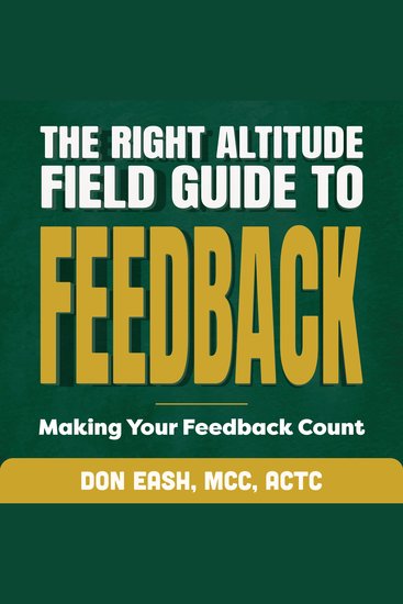 The Right Altitude Field Guide to Feedback - Making Your Feedback Count - cover