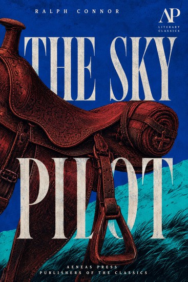 The Sky Pilot - A Tale of the Foothills - cover