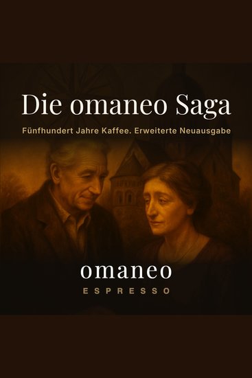 Die omaneo Saga - Fünfhundert Jahre Kaffee Erweiterte Neuausgabe - cover