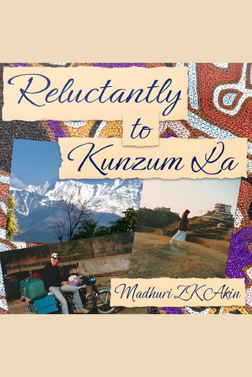 Reluctantly to Kunzum La - Motorbiking in the Himalayas in the Name of Love - cover