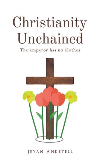 Christianity Unchained - The emperor has no clothes - cover