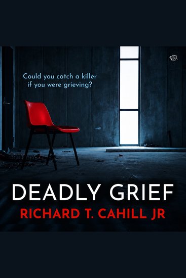 Deadly Grief - A Gripping Psychological Thriller - cover