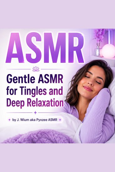 Gentle ASMR Triggers for Tingles and Deep Relaxation - cover