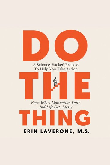 Do The Thing - A Science-Backed Process To Help You Take Action Even When Motivation Fails And Life Gets Messy - cover