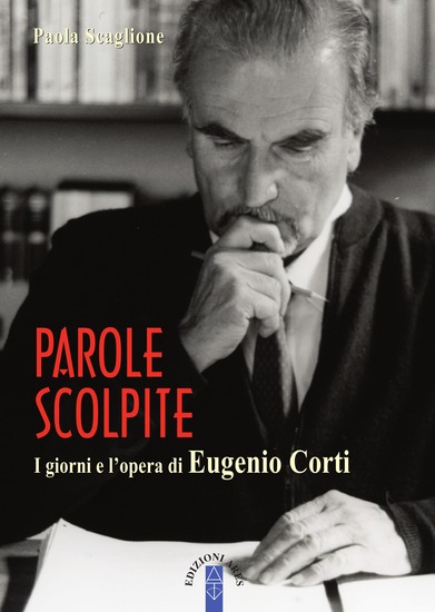 Parole scolpite - I giorni e l'opera di Eugenio Corti - cover