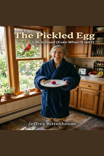 The Pickled Egg - Life is Good (Even When It Isn't) - cover
