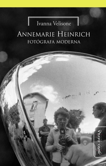 Annemarie Heinrich fotógrafa moderna - cover