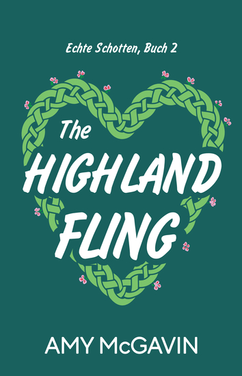 The Highland Fling - Feel-Good-Romance in den schottischen Highlands - cover