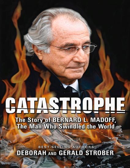 Catastrophe - The Story of Bernard L Madoff the Man who Swindled the World - cover