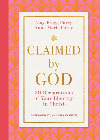 Claimed by God - Thirty Declarations of Your Identity in Christ - cover