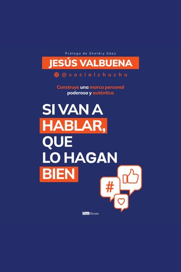 Si van a hablar que lo hagan bien - Construye una marca personal poderosa y auténtica - cover