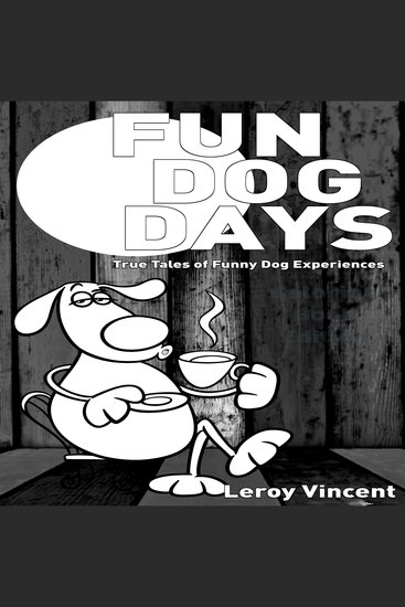 Fun Dog Days - True Tales of Funny Dog Experiences - cover