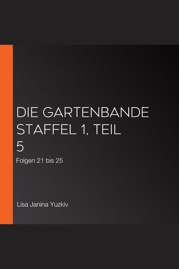 Die Gartenbande Staffel 1 Teil 5 - Folgen 21 bis 25 - cover