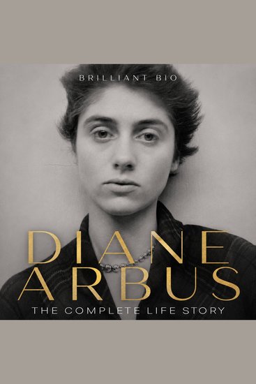 Diane Arbus - The Complete Life Story - cover