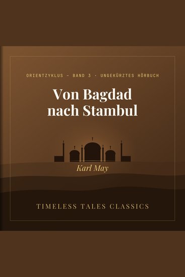 Von Bagdad nach Stambul - Orientzyklus – Band 3 · Ungekürztes Hörbuch - cover