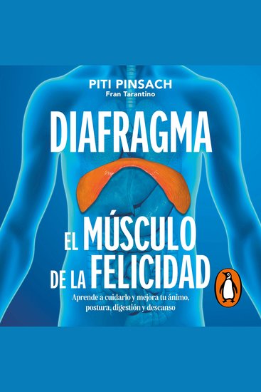 Diafragma: El músculo de la felicidad - Aprende a cuidarlo y mejora tu ánimo postura digestión y descanso - cover