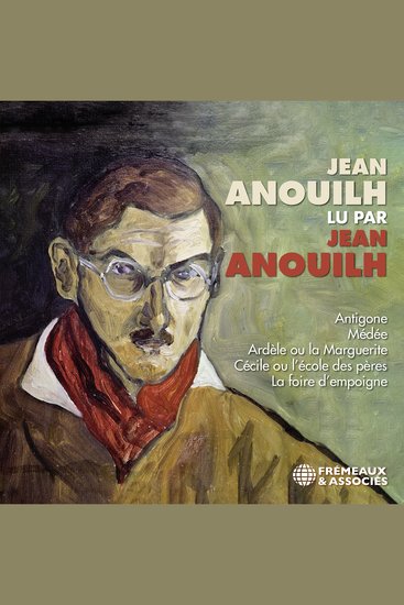 Antigone - Médée - Ardèle ou la Marguerite - Cécile ou l’école des pères - La foire d’empoigne - cover