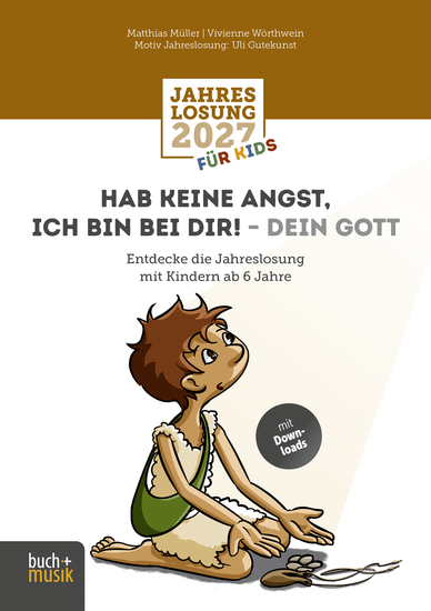 Hab keine Angst ich bin bei dir! – dein Gott - Entdecke die Jahreslosung mit Kindern ab 6 Jahre - cover