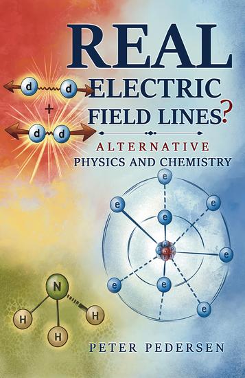 REAL Electric Field Lines? - Alternative Physics and Chemistry - cover