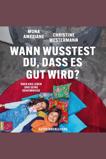 Wann wusstest du dass es gut wird? - Über das Leben und seine Geheimnisse (Ungekürzt) - cover