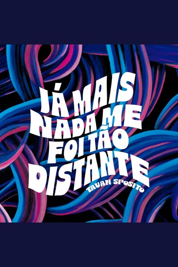 Já Mais Nada Me Foi Tão Distante - Tauan Sposito - cover