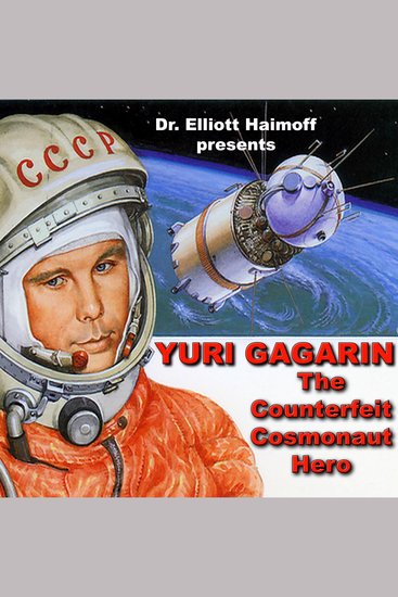 Yuri Gagarin: The Counterfeit Cosmonaut Hero - cover