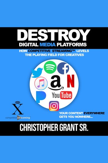 DESTROY Digital Media Platforms - How Competitive Streaming Levels the Playing Field for Creatives - cover