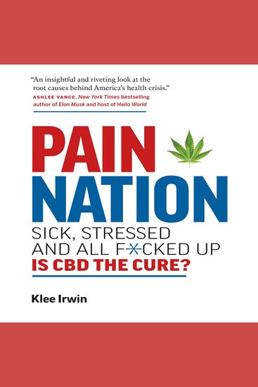 Pain Nation - Sick Stressed and All F*cked Up: Is CBD the Cure? - cover