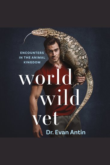 World Wild Vet - Encounters in the Animal Kingdom - cover