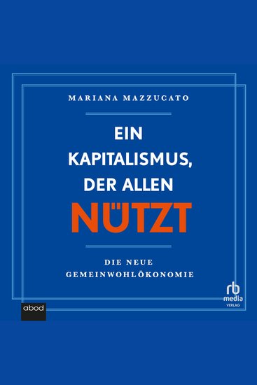 Ein Kapitalismus der allen nützt - Die neue Gemeinwohl-Ökonomie - cover