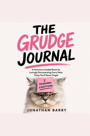 The Grudge Journal - A Humorous Guided Book for Lovingly Documenting Every Petty Thing You'll Never Forget - cover