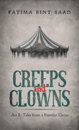 Creeps and Clowns - Act I: Tales from a Familiar Circus - cover