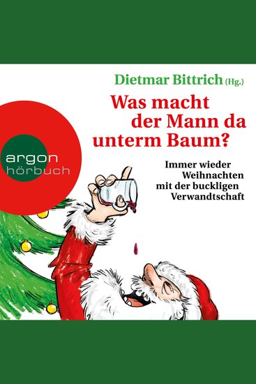 Was macht der Mann da unterm Baum? - Weihnachten mit der buckligen Verwandtschaft - Immer wieder Weihnachten mit der buckligen Verwandtschaft Band 7 (Gekürzte Lesung) - cover